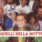 QUELLI DELLA NOTTE - (1985)