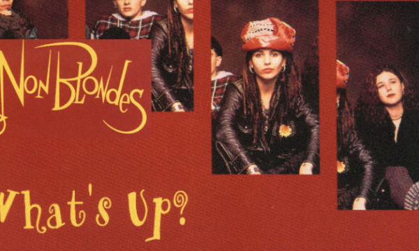WHAT’S UP ? – 4 Non Blondes – (1993)