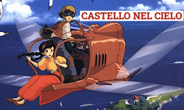 CASTELLO NEL CIELO – Hayao Miyazaki – (1986)
