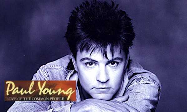 WHEREVER I LAY MY HAT / LOVE OF THE COMMON PEOPLE – Paul Young – (1983)