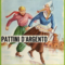 PATTINI D'ARGENTO - Romanzo per ragazzi - (1885)
