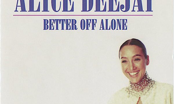 BETTER OFF ALONE – Alice Deejay – (1999)