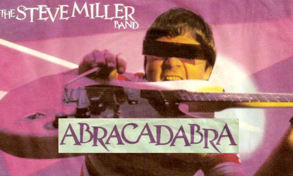 ABRACADABRA – Steve Miller Band – (1982)