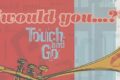 WOULD YOU GO TO BED WITH ME - Touch And Go - (1998)