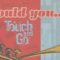WOULD YOU GO TO BED WITH ME - Touch And Go - (1998)